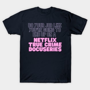 True Crime Docuseries T-Shirt